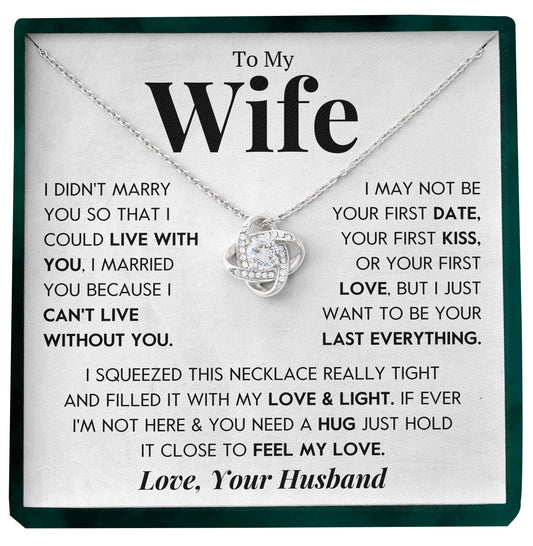 To My Wife | "Can't Live Without You" | Love Knot Necklace