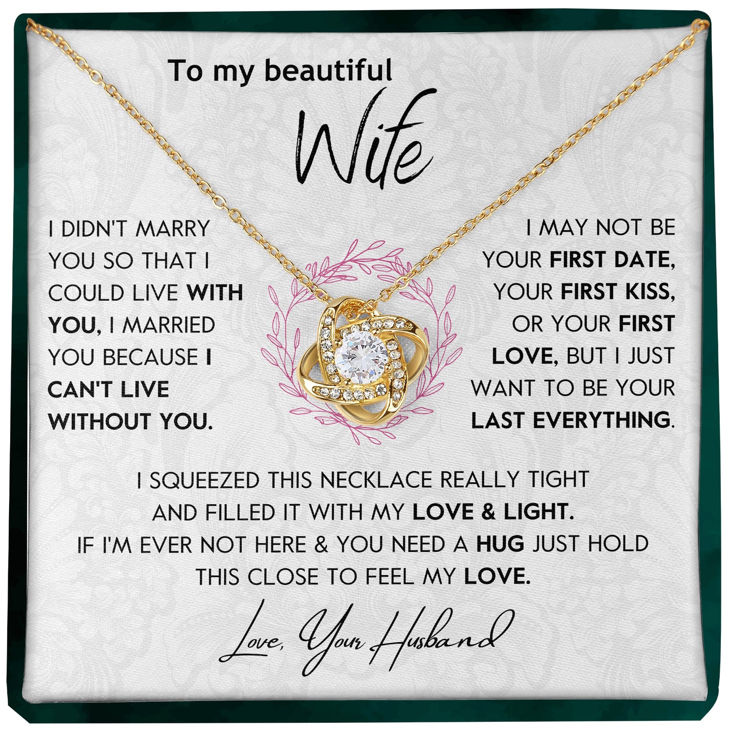 To My Wife | "I Can't Live Without You" | Love Knot Necklace