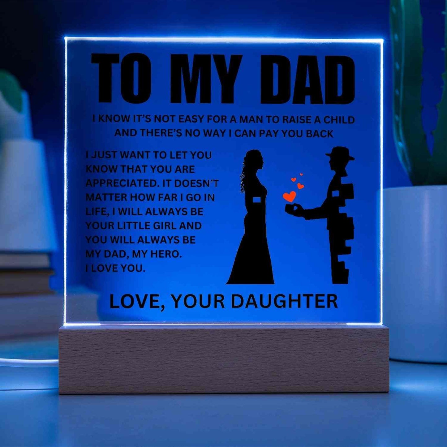 To My Dad | "Your Little Girl" | Acrylic LED Lamp - Right In The Feels