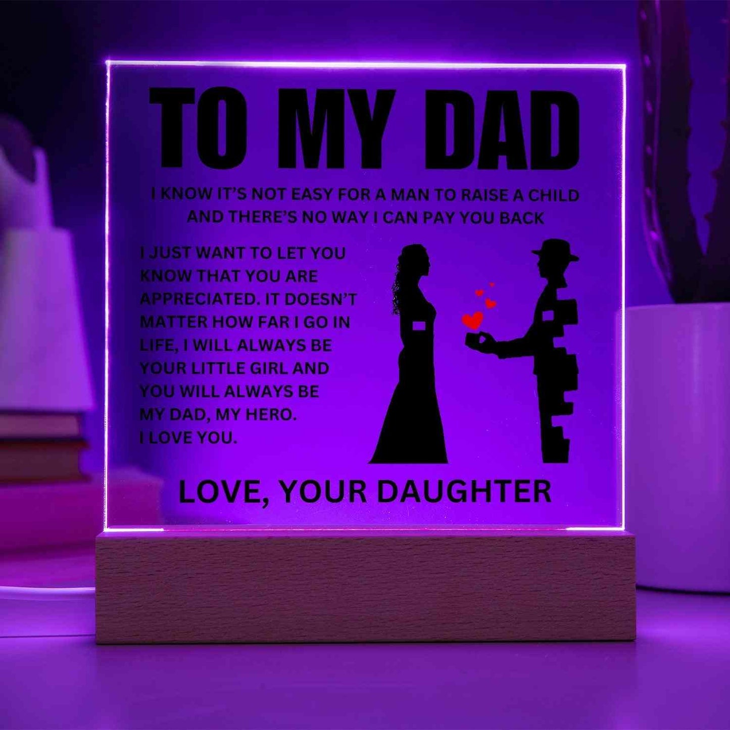 To My Dad | "Your Little Girl" | Acrylic LED Lamp - Right In The Feels